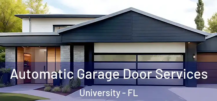  Automatic Garage Door Services University - FL