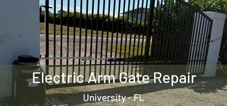 Electric Arm Gate Repair University - FL