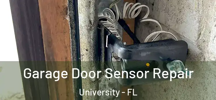 Garage Door Sensor Repair University - FL